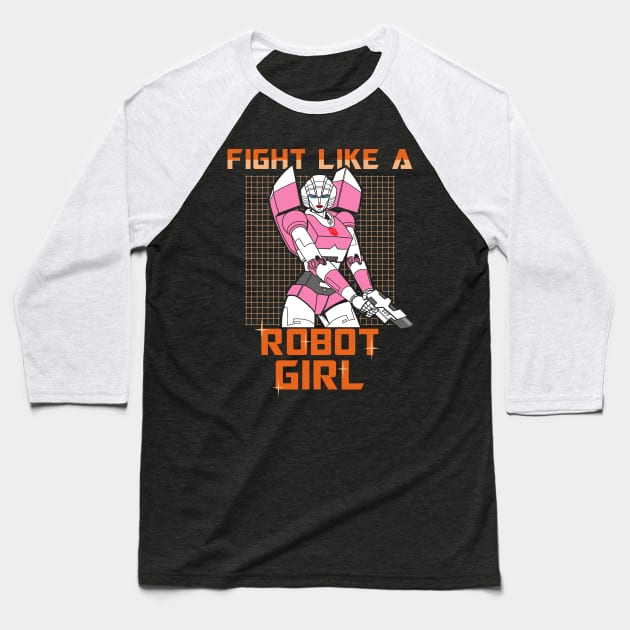 Fight Like A Girl Robot 80's Mecha Cartoon Meme Baseball T-Shirt by BoggsNicolas